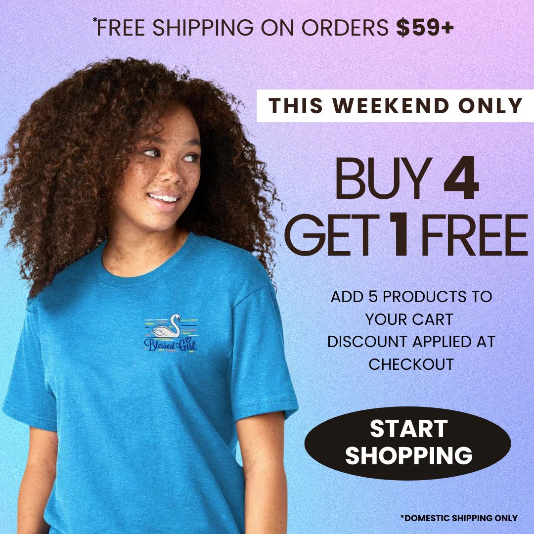 Blessed Girl Weekend Sale - Buy 4 Get 1 Free